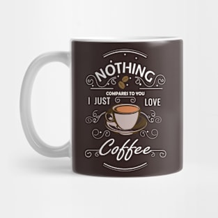 Nothing Compares To You Coffee Mug